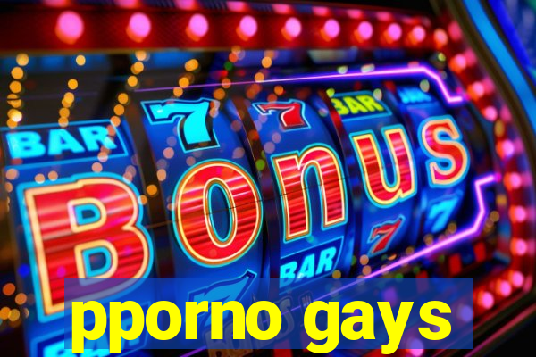 pporno gays